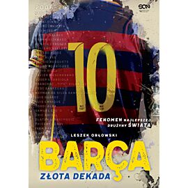 Barça. Złota dekada