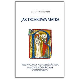 Jak troskliwa matka