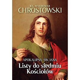 Apokalipsa św. Jana. Listy do siedmiu Kościołów