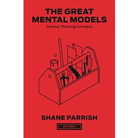 The Great Mental Models, Volume 1
