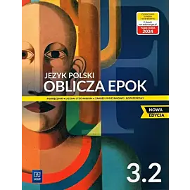 Oblicza epok 3 Podręcznik. Część 2 Zakres podstawowy i rozszerzony