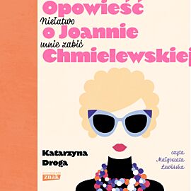 Niełatwo mnie zabić. Opowieść o Joannie Chmielewskiej (audiobook MP3)
