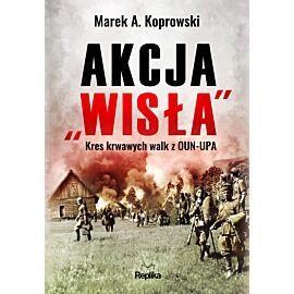 Akcja wisła kres krwawych walk z oun-upa
