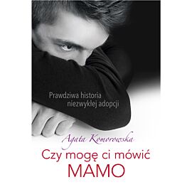 Czy mogę ci mówić mamo