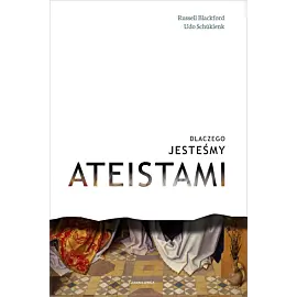 Dlaczego jesteśmy ateistami (Duże Litery)