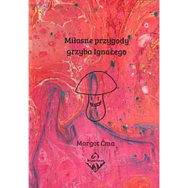 Miłosne Przygody Grzyba Ignacego