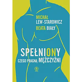 SpełniONy. Czego pragną mężczyźni