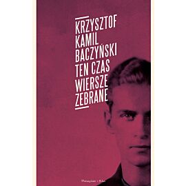 Ten czas.Wiersze zebrane