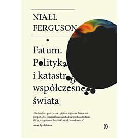 Fatum. Polityka i katastrofy współczesnego świata (e-book)