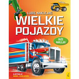 Lubię naklejać. Wielkie pojazdy