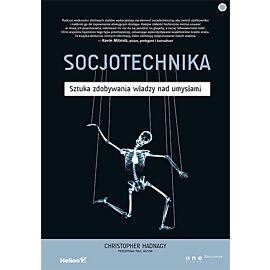 Socjotechnika sztuka zdobywania władzy nad umysłami