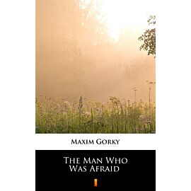 The Man Who Was Afraid (e-book)