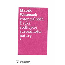 Potencjalność, fizyka i odkrycie surrealności natury