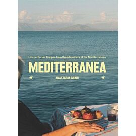 Mediterranea Life-perfected Recipes from Grandmothers of the Mediterranean