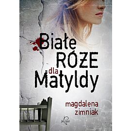Białe róże dla Matyldy