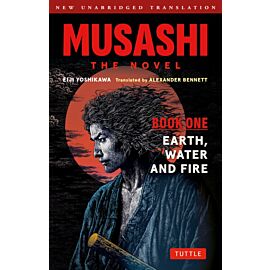 Musashi. The Novel. Book One. Earth, Water and Fire
