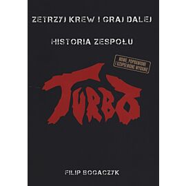 Zetrzyj krew i graj dalej. Historia zespołu turbo wyd. 2023