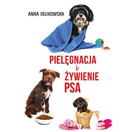 Pielęgnacja i żywienie psa