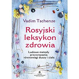 Rosyjski leksykon zdrowia ludowe metody przywracania równowagi duszy i ciała
