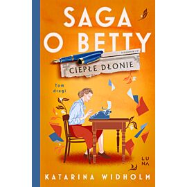 Ciepłe dłonie. Saga o Betty Tom 2
