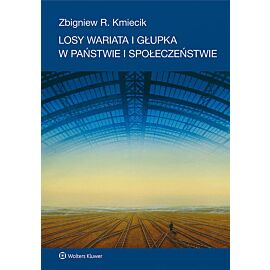 Losy wariata i głupka w państwie i społeczeństwie