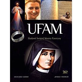 Ufam. Śladami Siostry Faustyny