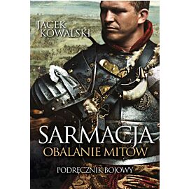 Sarmacja obalanie mitów podręcznik bojowy