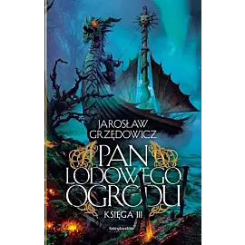 Pan Lodowego Ogrodu Księga 3