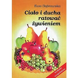 Ciało i ducha ratować żywieniem