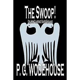 The Swoop! by P. G. Wodehouse, Fiction, Literary