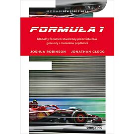 Formuła 1. Globalny fenomen stworzony przez łobuzów, geniuszy i maniaków prędkości (e-book)