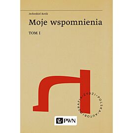 Moje Wspomnienia Tom I