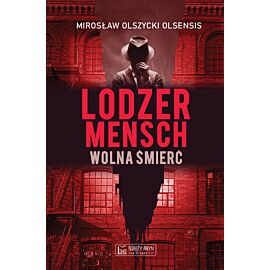 Lodzermensch. Wolna śmierć (e-book)