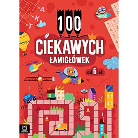 100 ciekawych łamigłówek od 6 lat