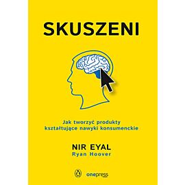 Skuszeni. Jak tworzyć produkty kształtujące nawyki konsumenckie (e-book)