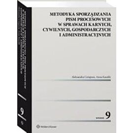 Metodyka sporządzania pism procesowych w sprawach karnych, cywilnych gospodarczych i administracyjnych