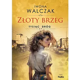 Złoty brzeg. Tysiąc dróg
