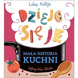 Mała historia kuchni. Dzieje się je