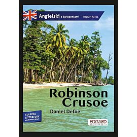 Robinson Crusoe. Przypadki Robinsona Crusoe. Adaptacja klasyki z ćwiczeniami do nauki języka angielskiego
