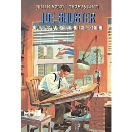 Joe Shuster. Opowieść o narodzinach Supermana