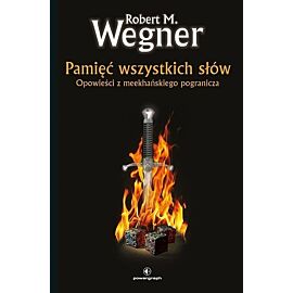 Pamięć wszystkich słów. Opowieści z meekhańskiego pogranicza. Tom 4
