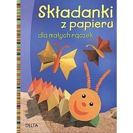 Składanki z papieru dla małych rączek