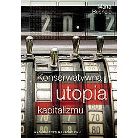 Konserwatywna utopia kapitalizmu