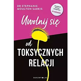 Uwolnij się od toksycznych relacji