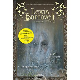 Lewis Barnavelt na tropie tajemnic. Duch w lustrze
