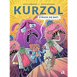 Kurzol. Strach się bać!