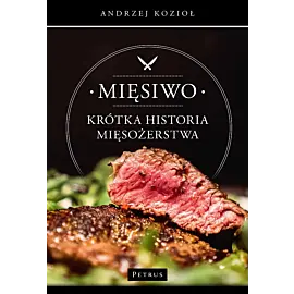Mięsiwo. Krótka historia mięsożerstwa