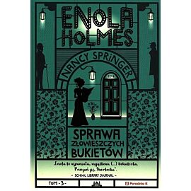Enola Holmes. Sprawa złowieszczych bukietów