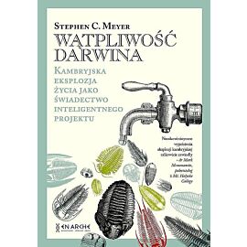 Wątpliwość darwina. Kambryjska eksplozja życia jako świadectwo inteligentnego projektu