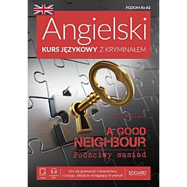Angielski Kurs językowy z kryminałem. A Good Neighbour. Poczciwy sąsiad